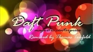 Daft Punk - Magnetic Centerpiece (Remixed by Thomas Tonfeld)