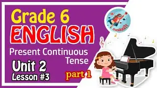 Grade 6 English Language [ Unit 2--Lesson 03 ][Part 1]  🇱🇰🚘🚖🚔💃