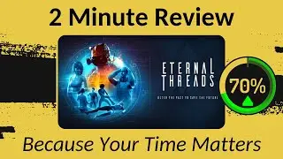 Eternal Threads - Two Minute Review!