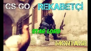 Cs Go  /  Star Lord  /  Ace  (Montage)