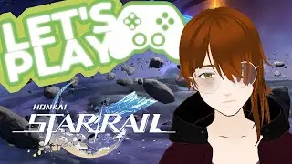 Let's Play: Star Rail
