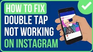 INSTAGRAM DOUBLE TAP NOT WORKING 2023: How to Fix Double Tap Not Working on Instagram
