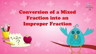Mixed numbers to improper fractions | educational video | elearning studio