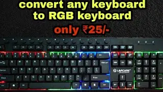 how to convert normal keyboard to rgb keyboard in just Rs-25 only!!!  #techytrap #rgbkeyboard