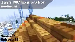 Roofing It! - Jay's Minecraft Exploration S01E38 Java Edition