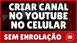 Como Criar Canal no YouTube no Celular 2023