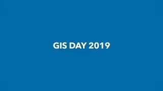 GIS Day 2019 | Discovering the World Through GIS