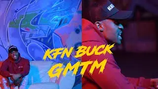 KFN Buck | GMTM Ep.4