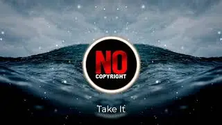 Take It - LiQWYD | Deep House (No Copyright)
