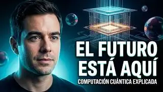 Computadoras Cuánticas Explicadas - Los Límites de la Tecnología Humana