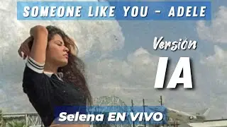 Someone Like You (subtitulado) - Selena I.A #inteligenciaartificial (EN VIVO)