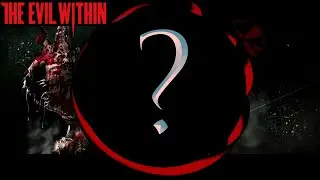 Сам не свой '}' The Evil Within №6