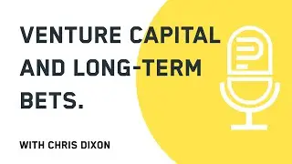 Chris Dixon on venture capital and long-term bets - Pioneer Podcast Ep 3