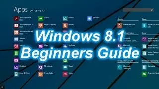 Tutorial: Microsoft Windows 8.1 Beginners Guide