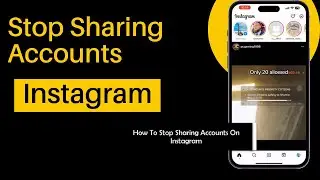 How To Stop/Turn Off  Sharing Accounts On Instagram