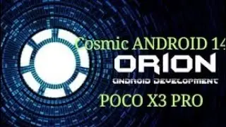 OrionOS Cosmic  | ANDROID 14 |  POCO X3 PRO.