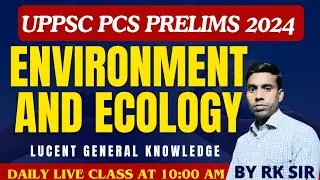 UPPCS Prelims 2024 | पारिस्थितिकी एवं पर्यावरण | Ecology And Environment | Rajnish Sir