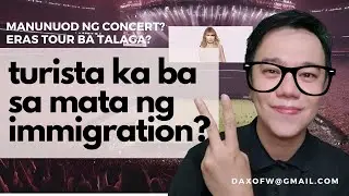 Turista na Manunuod ng Concert? Ano ang mga Immigration requirements ? | daxofw channel