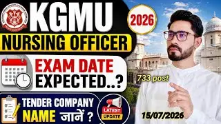 KGMU Nursing Officer 2026 | Expected Exam Date 🗓️ | Tender Company Name | Latest Recruitment Update