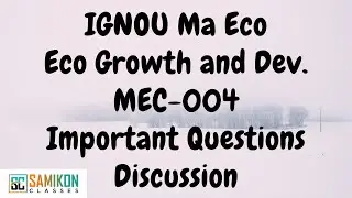 Ignou Ma Eco MEC-004 (Eco Growth and Development) Important Questions Discussion