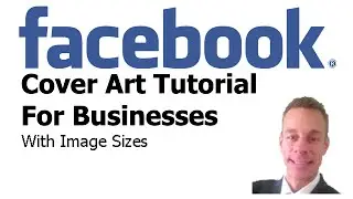 Facebook Cover Photo Tutorial For Business With Image Sizes For 2015