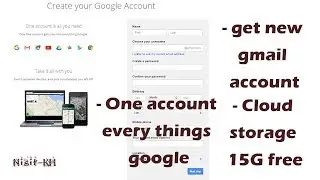Basic to sign up for Gmail, create a Google Account, YouTube channel, googlepluspage, and more...