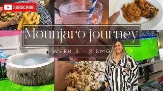 Mounjaro Journey Week 3: Sticking with 2.5mg | Weekly Progress & What I Ate