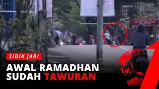 Astagfirullah! Belum Ada Sehari Puasa Eh Udah Tawuran Lagi | Sidik Jari