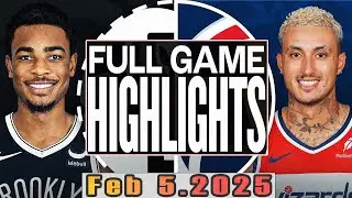 Brooklyn Nets Vs Washington Wizards Full Game Highlights Feb 05,2025 NBA Season 2024-25