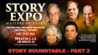 MASTERS OF STORY Roundtable PT. 2 - John Truby, Chris Vogler, Corey Mandell, D. Freeman, Dara Marks