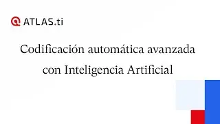 ATLAS.ti 23 Windows: Codificación automática avanzada con Inteligencia Artificial