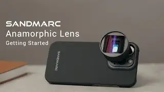 SANDMARC Anamorphic Lens for iPhone - Getting Started