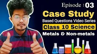 Case Study based Question | Class 10 Science | Chapter 03 | Metals and Non-metals -Nikhil Pandey Sir