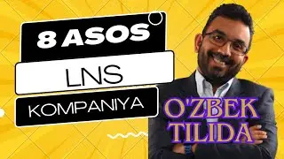 8 Asos // Biznes tashkil qilishni 8 ta asosi // 8 Аснов { lns andijon } LNS kompaniyasi xaqida.....