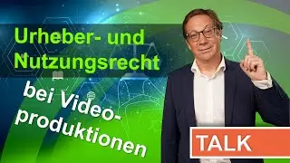 [TALK] Urheber- und Nutzungrecht in der Videoproduktion