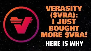 VERASITY ($VRA): I JUST BOUGHT MORE $VRA! (HERE IS WHY)