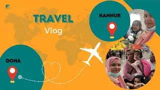 Travel Vlog Doha to Kannur
