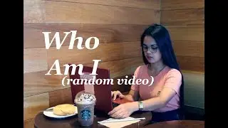 WHO AM I / Sino ba ako  - Vlog #12