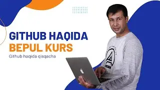Github haqida qisqacha | GITHUB HAQIDA BEPUL KURS