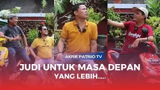 Tanggapan Akri Patrio Sama Tetangga Yang Sering Judi