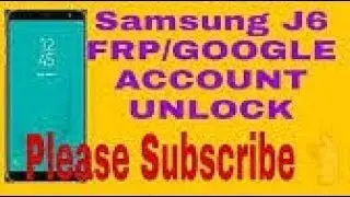 Samsung J6 (J600G) 8.0 Oreo Frp Unlock Google Account 2018 without pc