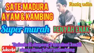 #kuliner sate madura super murah||terlaris dikm12 palembang|Raziq udin|