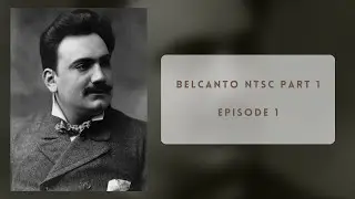 Enrico Caruso - Belcanto NTSC Part 1 - Episode 1