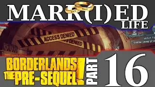 Married Life - Borderlands the Pre-Sequel, part 16
