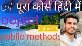 c# lecture in hindi #c# for biginners #c#language #c   #c# program #c public methods  #c# lecture25