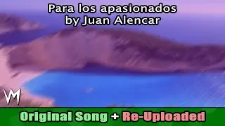 Para los apasionados By Juan Alencar | Re-Uploaded