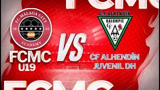 FC Málaga City U19 vs CF Alhendín Juvenil DH