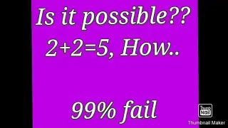 Is it possible?? 2+2=5