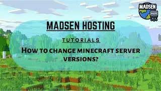 How To Change Your Minecraft Server Version || Madsen Hosting