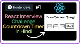 🚀 Countdown Timer -React JS Interview Challenge in Hindi #1, Machine Coding Round 